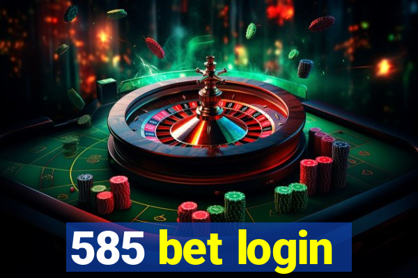 585 bet login
